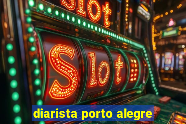 diarista porto alegre